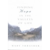 Finding Hope in the Valleys of Life by Mary Thrasher